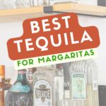 Text: Best Tequila for Margaritas over a photo of bottles of tequila.
